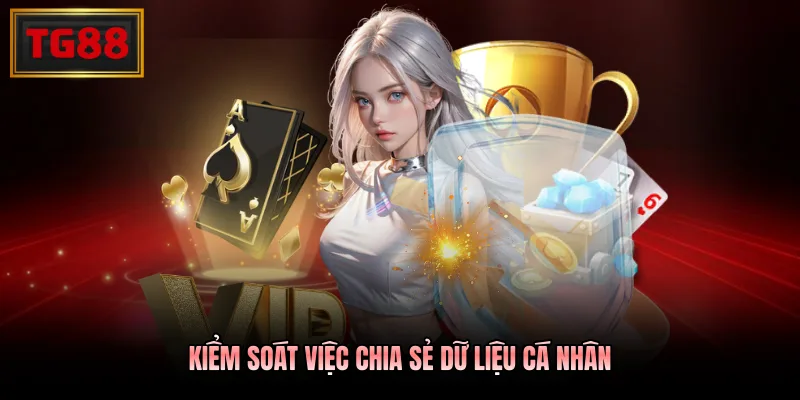 Kiểm soát việc chia sẻ dữ liệu cá nhân