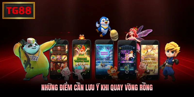 Những điểm cần lưu ý khi quay vòng rồng Những điểm cần lưu ý khi quay vòng rồng